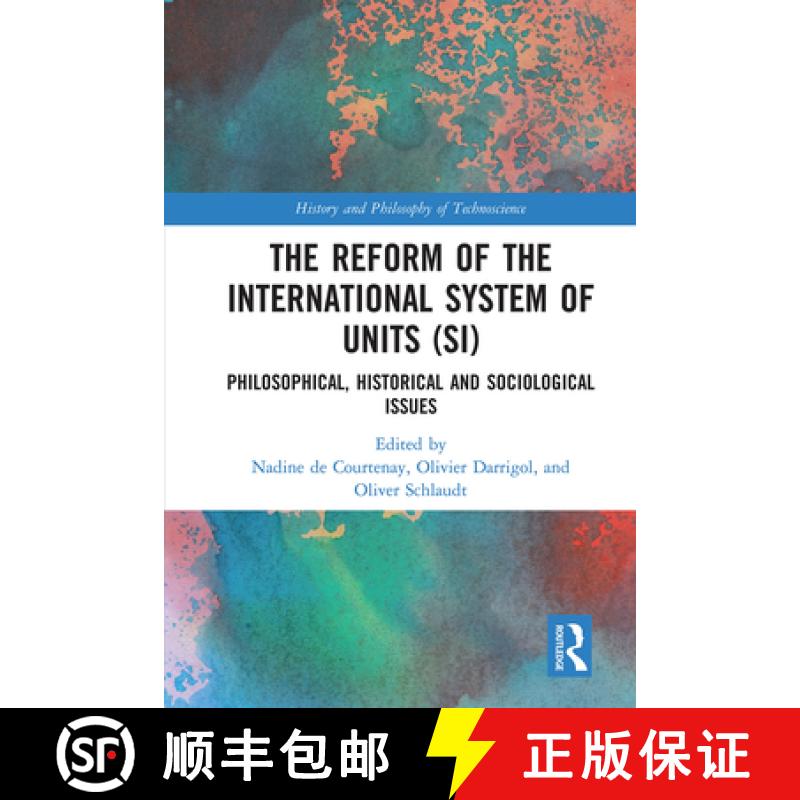 【3-4周达】The Reform of the International System of Units (Si): Philosophical, Historical and Sociol... [9780367662608]
