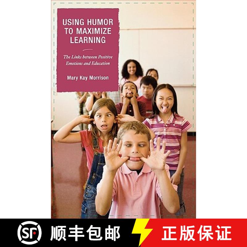 预订 Using Humor to Maximize Learning : The Links between Positive Emotions and Education [9781578867325]