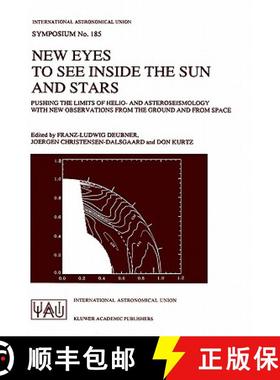 【3-4周达】New Eyes to See Inside the Sun and Stars: Pushing the Limits of Helio- and Asteroseismolog... [9780792350750]