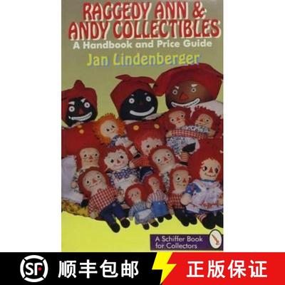 【3-4周达】Raggedy Ann and Andy Collectibles: A Handbook and Price Guide: A Handbook and Priceguide [9780887407826]