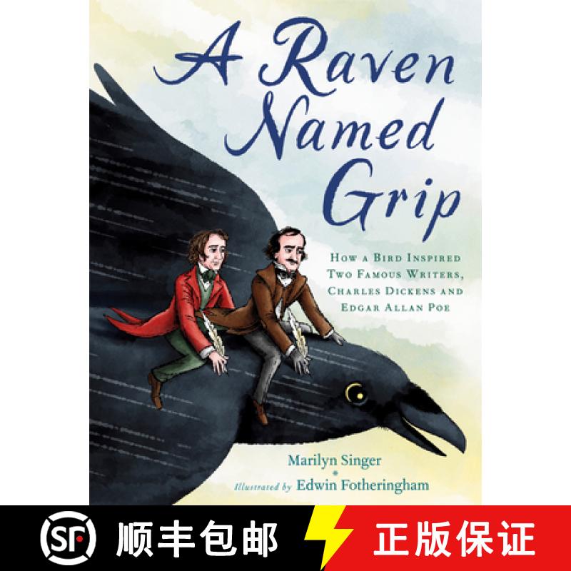 【3-4周达】A Raven Named Grip: How a Bird Inspired Two Famous Writers, Charles Dickens and Edgar Alla... [9780593324721]
