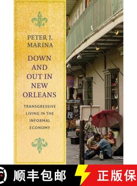 【3-4周达】Down and Out in New Orleans: Transgressive Living in the Informal Economy [9780231178525]