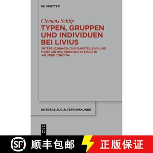 【3-4周达】Typen, Gruppen Und Individuen Bei Livius: Untersuchungen Zur Darstellung Und Funktion Hist... [9783110661668]
