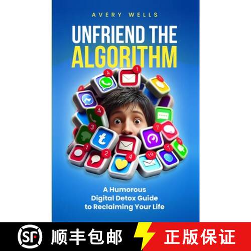 【3-4周达】Unfriend the Algorithm: A Humorous Digital Detox Guide to Reclaiming Your Life [9798348109448]