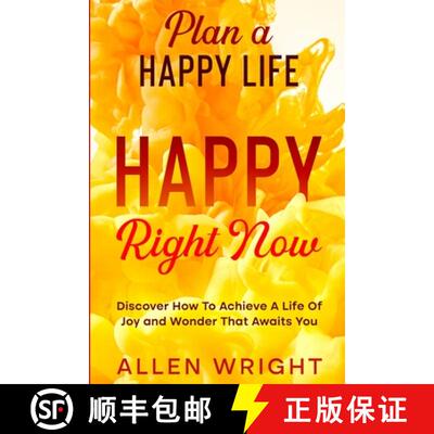 【3-4周达】Plan A Happy Life : Happy Right Now - Discover How To Achieve A Life of Joy and Wonder Tha... [9781804280065]