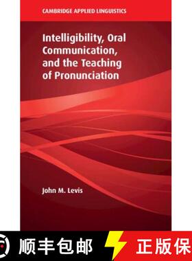 【3-4周达】精装 Intelligibility, Oral Communication, and the Teaching of Pronunciation: - Intelligibi... [9781108416627]