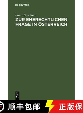 预订 Zur Eherechtlichen Frage in OEsterreich: Krasnopolski's Rettungsversuch Einer Verlorenen Sache [9783111264561]