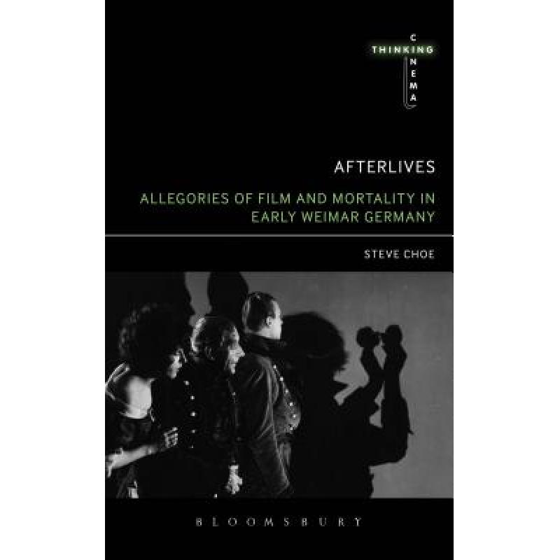 【4周达】Afterlives: Allegories of Film and Mortality in Early Weimar Germany [9781441175380] 书籍/杂志/报纸 艺术类原版书 原图主图