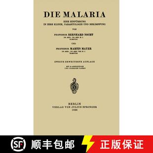 【3-4周达】Die Malaria: Eine Einführung in Ihre Klinik, Parasitologie und Bekämpfung (2. Auflage 1936) [9783642894008]