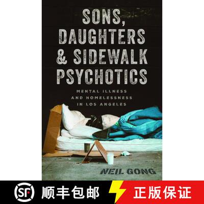 【3-4周达】Sons, Daughters, and Sidewalk Psychotics – Mental Illness and Homelessness in Los Angeles [9780226845562]