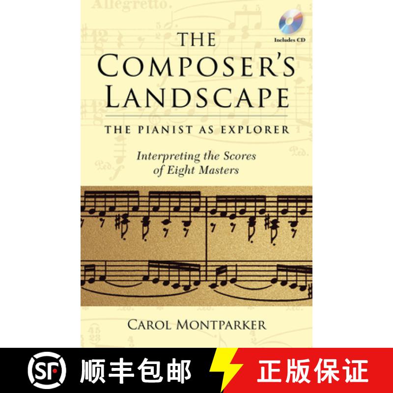 【3-4周达】The Composer's Landscape: The Pianist as Explorer - Interpreting the Scores of Eight Maste... [9781574674521]