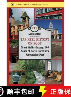 预订 Tar Heel History on Foot: Great Walks through 400 Years of North Carolina's Fascinating Past [9781469608907]