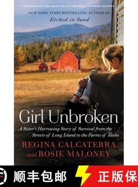 【3-4周达】Girl Unbroken: A Sister's Harrowing Story of Survival from the Streets of Long Island to t... [9780062412584]
