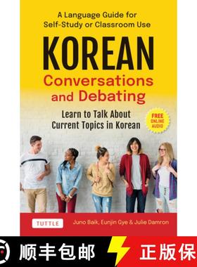 【3-4周达】Korean Conversations and Debating: A Language Guide for Self-Study or Classroom Use--Learn... [9780804856157]