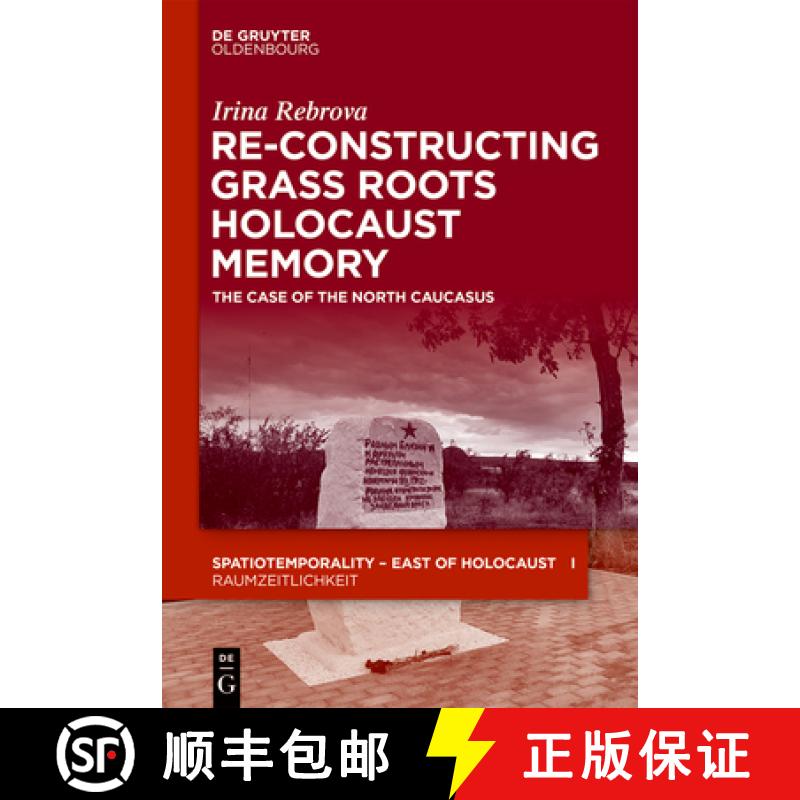 【2-3周达】Re-Constructing Grassroots Holocaust Memory: The Case of the North Caucasus [9783110688863]