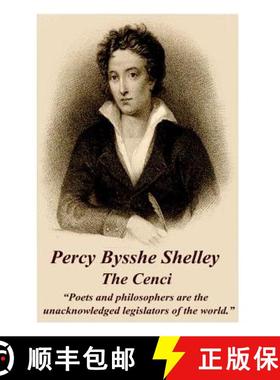 预订 Percy Bysshe Shelley - The Cenci: Poets and philosophers are the unacknowledged legislators of t... [9781783949175]