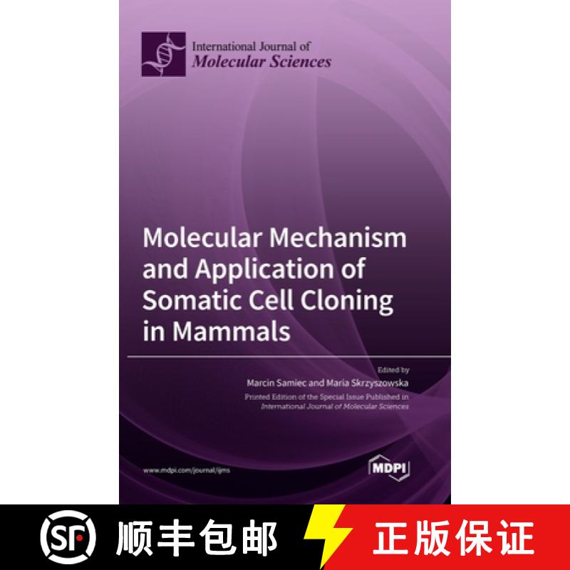 预订 Molecular Mechanism and Application of Somatic Cell Cloning in Mammals [9783036559667]