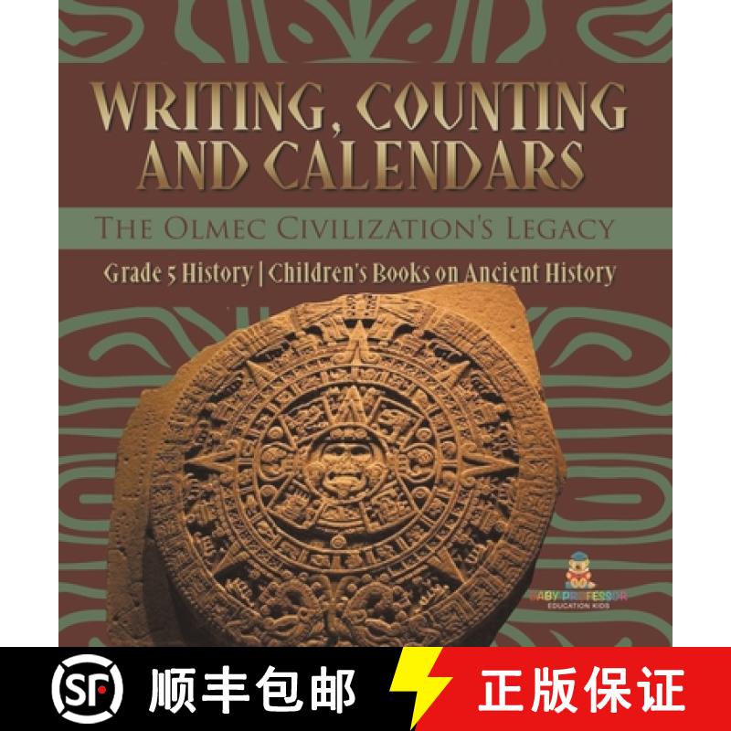【3-4周达】Writing, Counting and Calendars: The Olmec Civilization's Legacy | Grade 5 History | Child... [9781541986671]