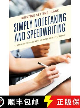 预订 Simply Notetaking and Speedwriting : Learn How to Take Notes Simply and Effectively [9781475850888]