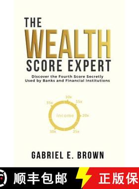 【3-4周达】The Wealth Score Expert: Discover the Fourth Score Secretly Used by Banks and Financial In... [9780578195759]