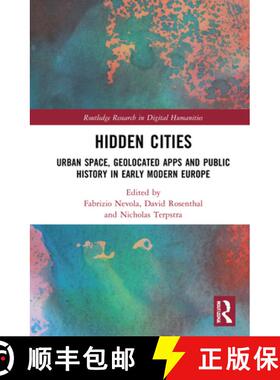 【3-4周达】Hidden Cities: Urban Space, Geolocated Apps and Public History in Early Modern Europe [9780367775919]