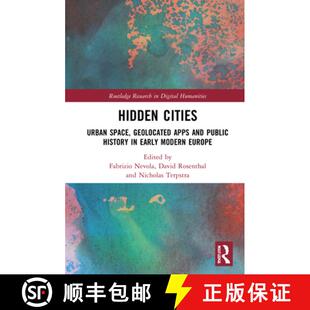 【3-4周达】Hidden Cities: Urban Space, Geolocated Apps and Public History in Early Modern Europe [9780367775919]
