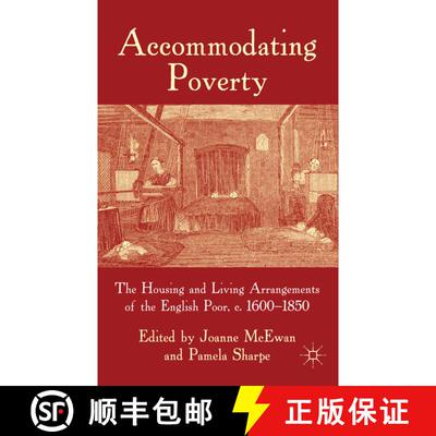 【3-4周达】Accommodating Poverty: The Housing and Living Arrangements of the English Poor, c. 1600-1850 [9780230542426]