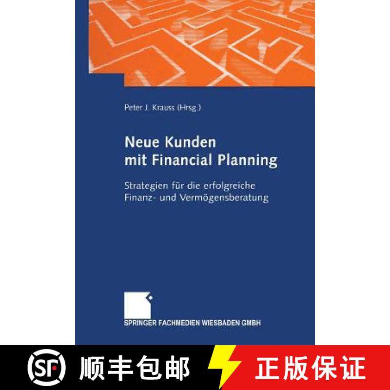 【3-4周达】Neue Kunden mit Financial Planning : Strategien für die erfolgreiche Finanz- und Vermöge... [9783663078593]