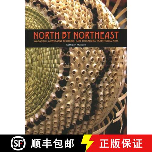 【3-4周达】North by Northeast: Wabanaki, Akwesane Mohawk, and Tuscarora Traditional Arts [9780884483052]