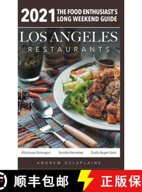 【3-4周达】2021 Los Angeles Restaurants - The Food Enthusiast’s Long Weekend Guide [9781393096351]