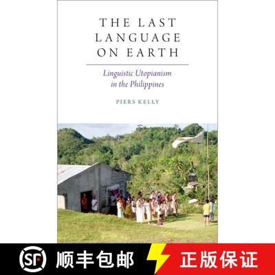 【3-4周达】The Last Language on Earth: Linguistic Utopianism in the Philippines [9780197509920]