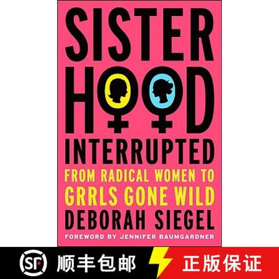 【3-4周达】Sisterhood, Interrupted : From Radical Women to Grrls Gone Wild [9781403982049]
