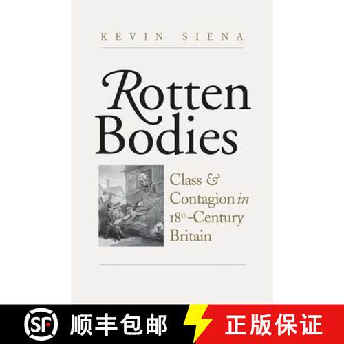 【3-4周达】精装 Rotten Bodies – Class and Contagion in Eighteenth–Century Britain [9780300233520]