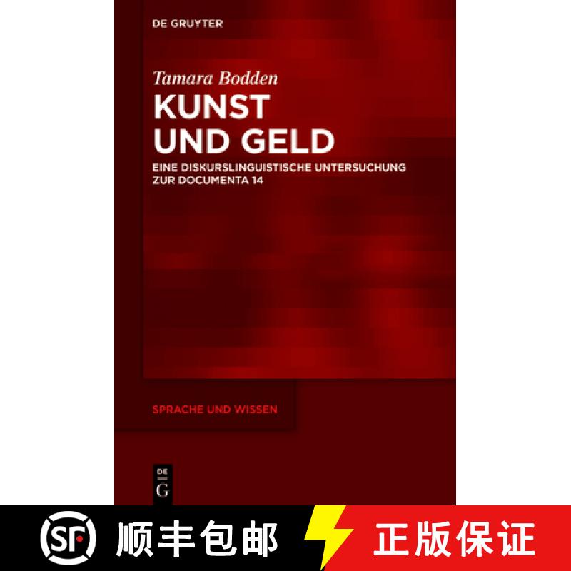 【3-4周达】Kunst Und Geld: Eine Diskurslinguistische Untersuchung Zur Documenta 14 [9783111333748]