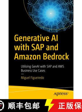 【3-4周达】Generative AI with SAP and Amazon Bedrock : Utilizing GenAI with SAP and AWS Business Use ... [9798868809675]