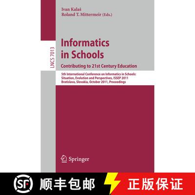 【3-4周达】Informatics in Schools: Contributing to 21st Century Education: 5th International Conferen... [9783642247217]
