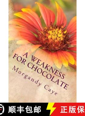 预订 A Weakness For Chocolate [9780985963903]