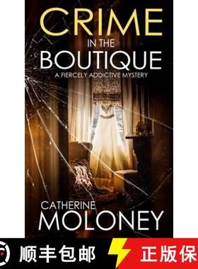 【3-4周达】CRIME IN THE BOUTIQUE a fiercely addictive mystery [9781804057124]
