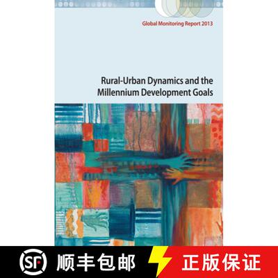 【3-4周达】Global Monitoring Report 2013: Rural-Urban Dynamics and the Millennium Development Goals [9780821398067]