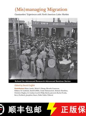 【3-4周达】(Mis)managing Migration: Guestworkers' Experiences with North American Labor Markets [9781938645037]