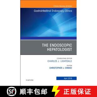 【3-4周达】精装 The Endoscopic Hepatologist, an Issue of Gastrointestinal Endoscopy Clinics: Volume 29-2 [9780323677936]