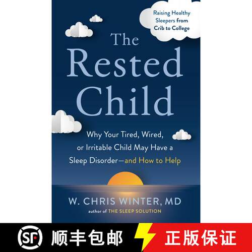 【3-4周达】The Rested Child: Why Your Tired, Wired, or Irritable Child May Have a Sleep Disorder--and... [9780593330081]