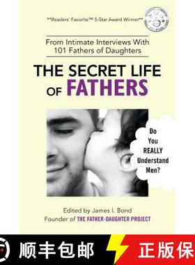 【3-4周达】The Secret Life of Fathers (2nd Edition - Updated with new sections added): An Unexpected ... [9780998865706]