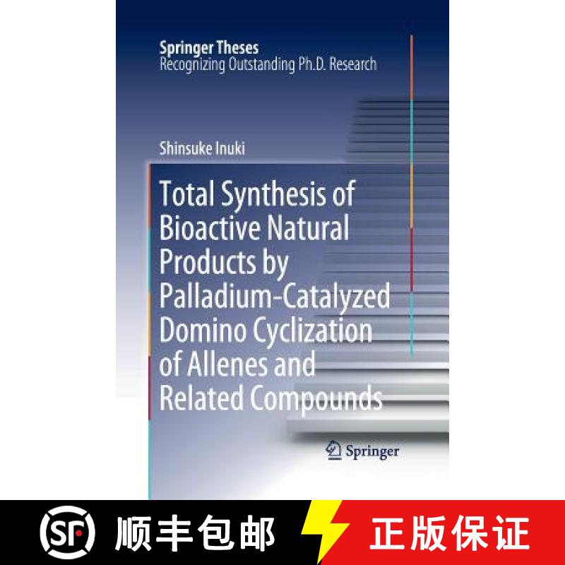 【3-4周达】Total Synthesis of Bioactive Natural Products by Palladium-Catalyzed Domino Cyclization of... [9784431561101]
