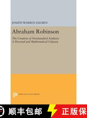 【3-4周达】精装 Abraham Robinson – The Creation of Nonstandard Analysis, A Personal and Mathematical... [9780691632360]
