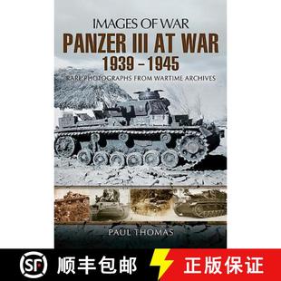 【3-4周达】The Panzer III at War 1939-1945: Rare Photographs from Wartime Archives [9781781590409]