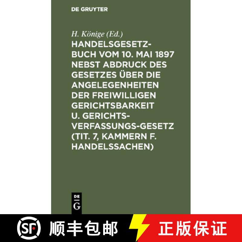 【3-4周达】Handelsgesetzbuch Vom 10. Mai 1897 Nebst Abdruck Des Gesetzes UEber Die Angelegenheiten De... [9783111159195]