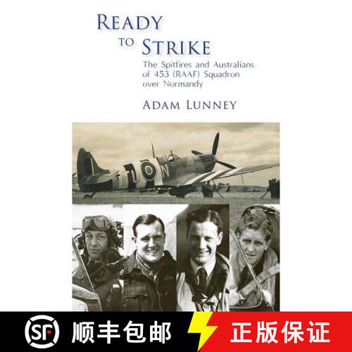 【3-4周达】Ready to Strike: The Spitfires and Australians of 453 (RAAF) Squadron over Normandy [9780648355229]