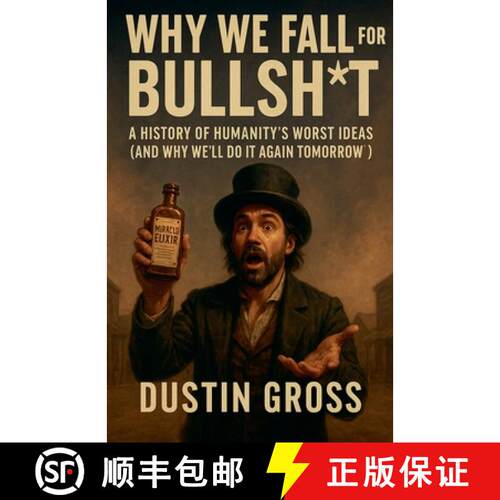 【3-4周达】Why We Fall for Bullsh*t: A History of Humanity's Worst Ideas (and Why We'll Do It Again T... [9798231883882]