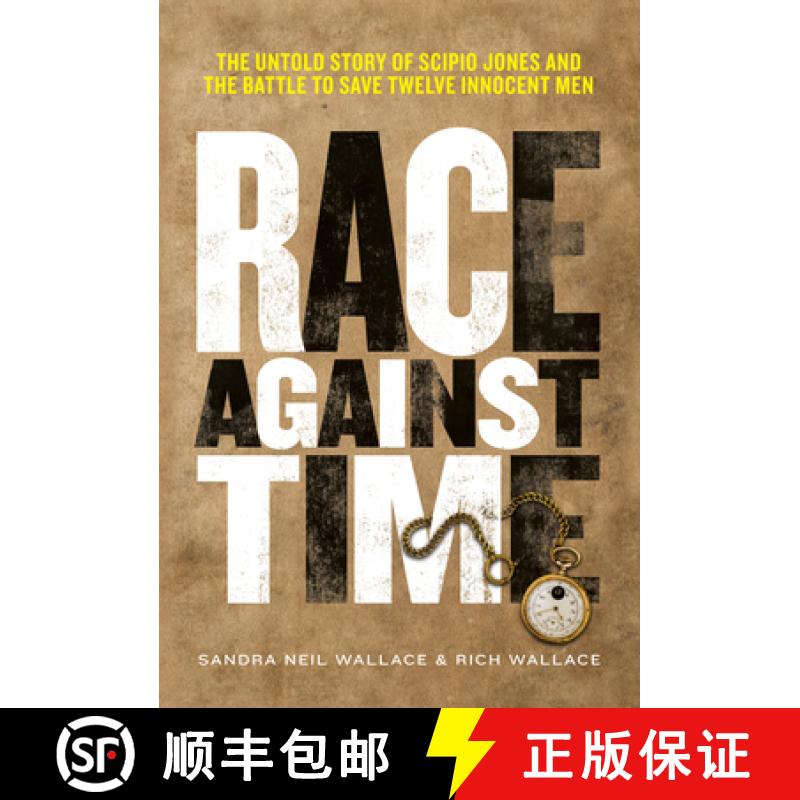 【3-4周达】Race Against Time: The Untold Story of Scipio Jones and the Battle to Save Twelve Innocent... [9781629798165]